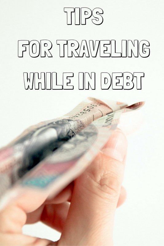 Tips For Traveling While In Debt - Mapping Megan