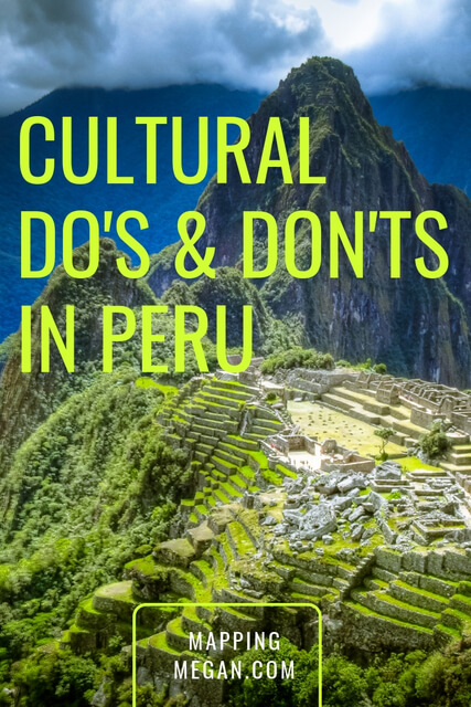If you're interested in Peru travel and want to be respectful of their culture, follow these tips.